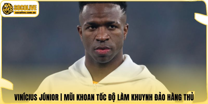 Vinícius Júnior | Mũi Khoan Tốc Độ Làm Khuynh Đảo Hàng Thủ